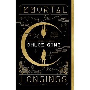 Immortal Longings -- Chloe Gong